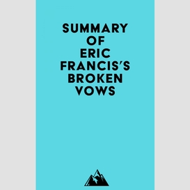 Summary of eric francis's broken vows