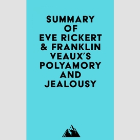 Summary of eve rickert & franklin veaux's polyamory and jealousy