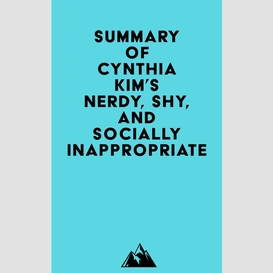 Summary of cynthia kim's nerdy, shy, and socially inappropriate
