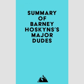 Summary of barney hoskyns's major dudes