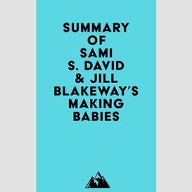 Summary of sami s. david & jill blakeway's making babies
