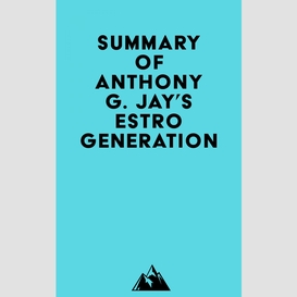 Summary of anthony g. jay's estrogeneration