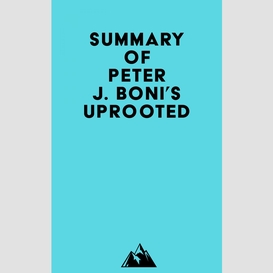 Summary of peter j. boni's uprooted