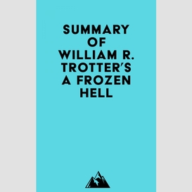 Summary of william r. trotter's a frozen hell
