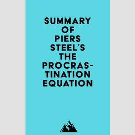 Summary of piers steel's the procrastination equation