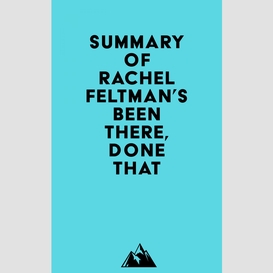 Summary of rachel feltman's been there, done that
