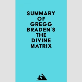 Summary of gregg braden's the divine matrix