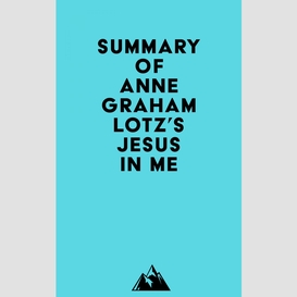 Summary of anne graham lotz's jesus in me