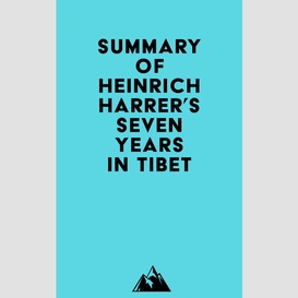 Summary of heinrich harrer's seven years in tibet