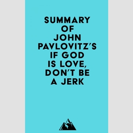 Summary of john pavlovitz's if god is love, don't be a jerk