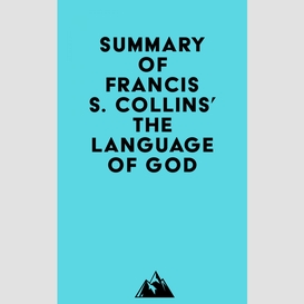 Summary of francis s. collins' the language of god