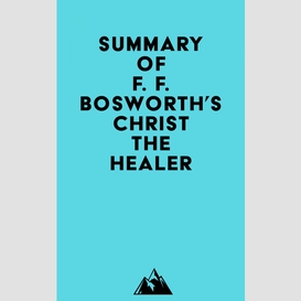 Summary of f. f. bosworth's christ the healer