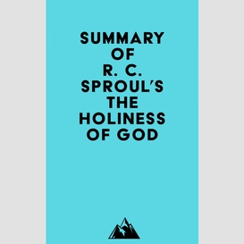 Summary of r. c. sproul's the holiness of god