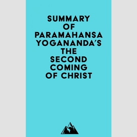 Summary of paramahansa yogananda's the second coming of christ