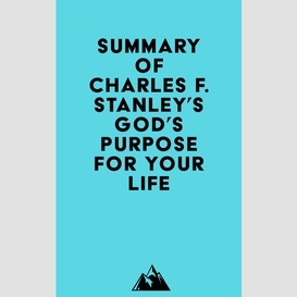 Summary of charles f. stanley's god's purpose for your life