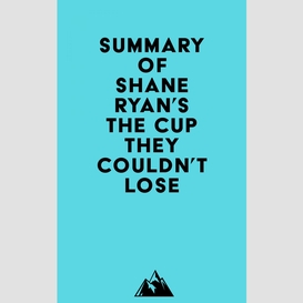 Summary of shane ryan's the cup they couldn't lose