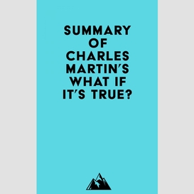Summary of charles martin's what if it's true?