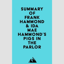 Summary of frank hammond & ida mae hammond's pigs in the parlor