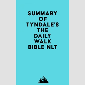 Summary of tyndale's the daily walk bible nlt