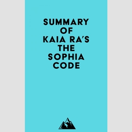 Summary of kaia ra's the sophia code