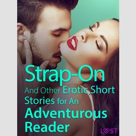 Strap-on and other erotic short stories for an adventurous reader