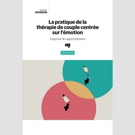 La pratique de la thérapie de couple centrée sur l'émotion, 3e édition