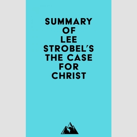 Summary of lee strobel's the case for christ