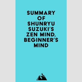 Summary of shunryu suzuki's zen mind, beginner's mind