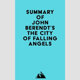 Summary of john berendt's the city of falling angels