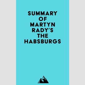 Summary of martyn rady's the habsburgs