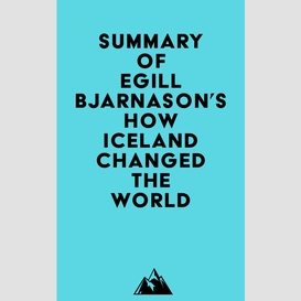 Summary of egill bjarnason's how iceland changed the world