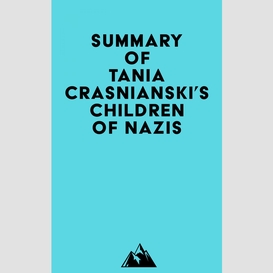 Summary of tania crasnianski's children of nazis