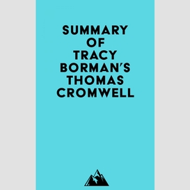 Summary of tracy borman's thomas cromwell