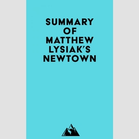 Summary of matthew lysiak's newtown