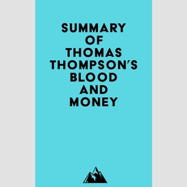 Summary of thomas thompson's blood and money