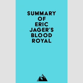 Summary of eric jager's blood royal
