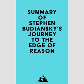 Summary of stephen budiansky's journey to the edge of reason