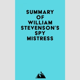 Summary of william stevenson's spymistress