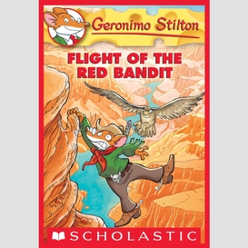 Flight of the red bandit (geronimo stilton #56)