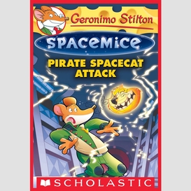 Pirate spacecat attack (geronimo stilton spacemice #10)