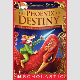 The phoenix of destiny (geronimo stilton and the kingdom of fantasy: special edition)