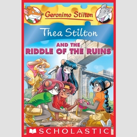 Thea stilton and the riddle of the ruins (thea stilton #28)