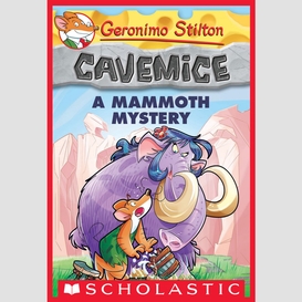 A mammoth mystery (geronimo stilton cavemice #15)