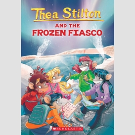 Thea stilton and the frozen fiasco (thea stilton #25)