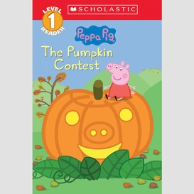 The pumpkin contest (peppa pig: level 1 reader)