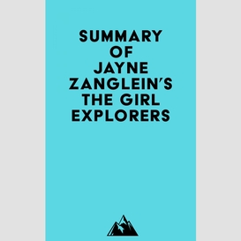 Summary of jayne zanglein's the girl explorers