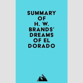 Summary of h. w. brands' dreams of el dorado