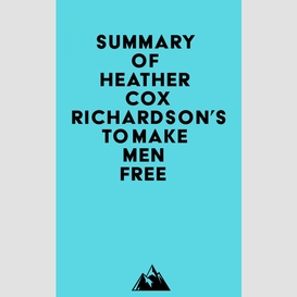 Summary of heather cox richardson's to make men free