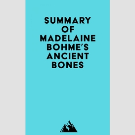 Summary of madelaine bohme's ancient bones