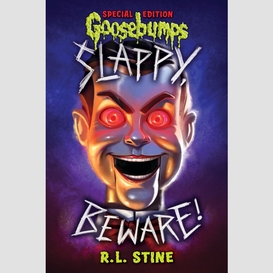 Slappy, beware! (goosebumps special edition)